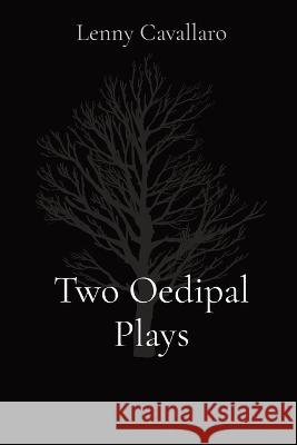 Two Oedipal Plays Lenny Cavallaro   9781088060278 Lenny Cavallaro - książka