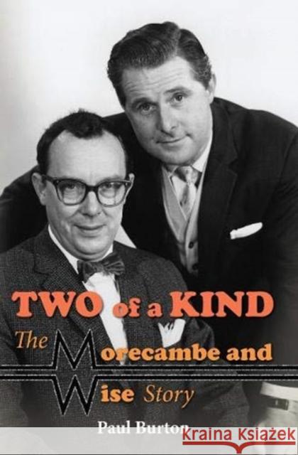 Two of a Kind – The Morecambe and Wise Story Paul Burton 9781781963371 Fantom Films Limited - książka