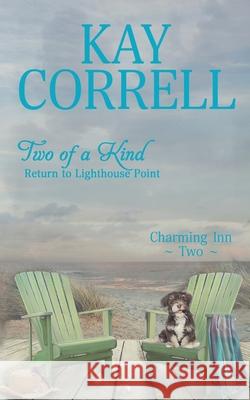 Two of a Kind: Return to Lighthouse Point Kay Correll 9781944761431 Zura Lu Publishing LLC - książka