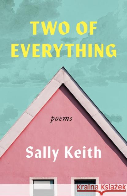 Two of Everything: Poems Sally Keith 9781639550944 Milkweed Editions - książka