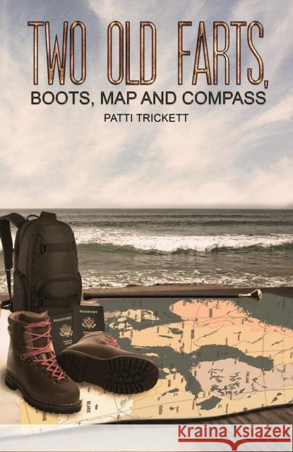 Two Old Farts, Boots, Map and Compass Patti Trickett 9781398441545 Austin Macauley Publishers - książka