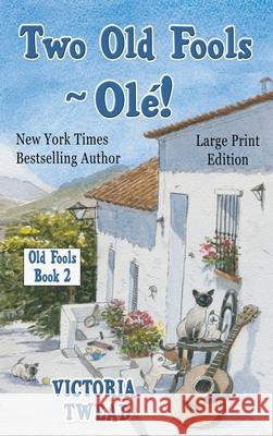 Two Old Fools - Olé! - LARGE PRINT Twead, Victoria 9781922476517 Ant Press - książka