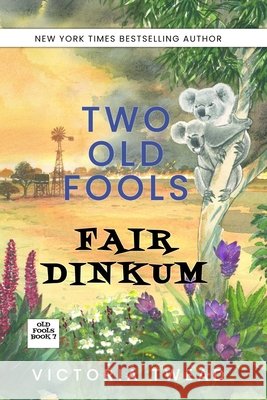 Two Old Fools Fair Dinkum Victoria Twead 9781922476708 Ant Press - książka