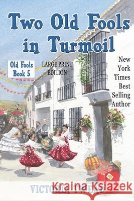 Two Old Fools in Turmoil - LARGE PRINT Victoria Twead 9781922476210 Ant Press - książka