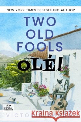 Two Old Fools - Olé! Victoria Twead 9781922476081 Ant Press - książka