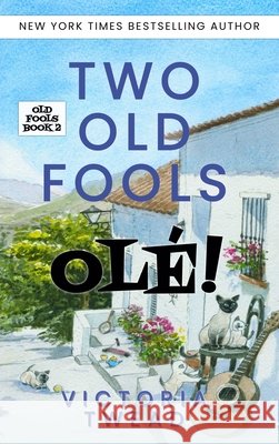 Two Old Fools - Olé! Victoria Twead 9781922476319 Ant Press - książka