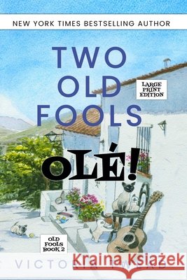 Two Old Fools - Olé! - LARGE PRINT Twead, Victoria 9781922476180 Ant Press - książka