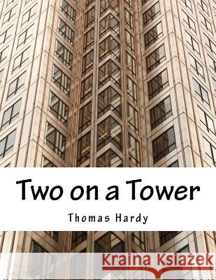 Two on a Tower Thomas Hardy 9781517170639 Createspace - książka