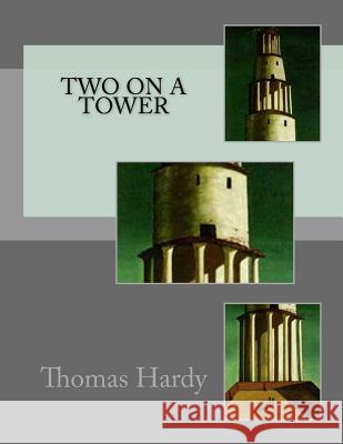 Two On A Tower Thomas Hardy 9781537071299 Createspace Independent Publishing Platform - książka