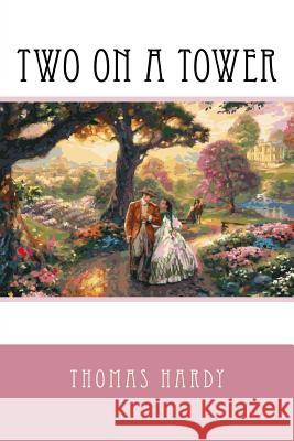 Two On A Tower Hardy, Thomas 9781539573616 Createspace Independent Publishing Platform - książka