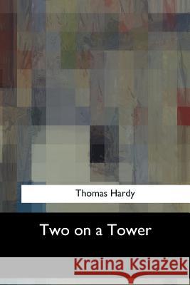 Two on a Tower Thomas Hardy 9781547057979 Createspace Independent Publishing Platform - książka