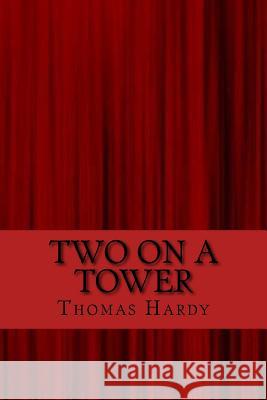 Two on a tower Hardy, Thomas 9781547096060 Createspace Independent Publishing Platform - książka