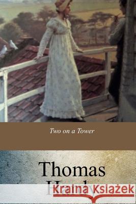 Two on a Tower Thomas Hardy 9781547121564 Createspace Independent Publishing Platform - książka