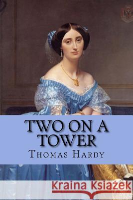 Two on a Tower Thomas Hardy Jean Auguste Dominiqu 9781977977328 Createspace Independent Publishing Platform - książka