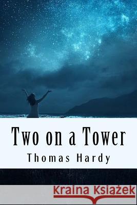 Two on a Tower Thomas Hardy 9781984967121 Createspace Independent Publishing Platform - książka