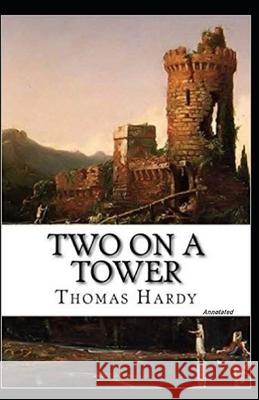 Two on a Tower Annotated Hardy Thomas Hardy 9798463322388 Independently published - książka