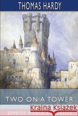 Two on a Tower (Esprios Classics) Thomas Hardy 9781006097720 Blurb - książka