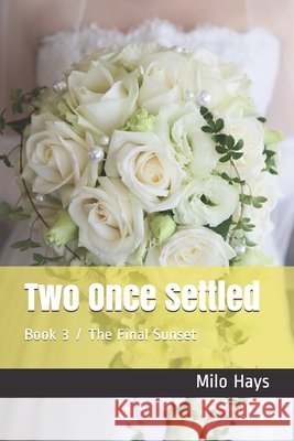 Two Once Settled: Book 3 / The Final Sunset Milo Hays 9781735340425 Jeffrey Curry - książka