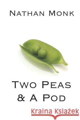 Two Peas & A Pod Nathan Monk 9781540347312 Createspace Independent Publishing Platform - książka