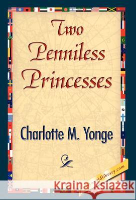 Two Penniless Princesses M. Yonge Charlott 9781421844329 1st World Library - książka