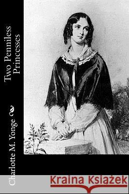 Two Penniless Princesses Charlotte M. Yonge 9781977827852 Createspace Independent Publishing Platform - książka