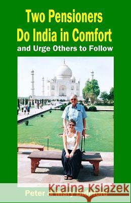 Two Pensioners Do India in Comfort: And Urge Others to Follow Peter Bideford Mary Bideford 9781977522894 Createspace Independent Publishing Platform - książka