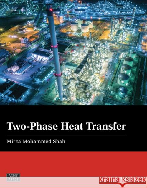 Two-Phase Heat Transfer Mizra Mohammed Shah 9781119618614 John Wiley and Sons Ltd - książka