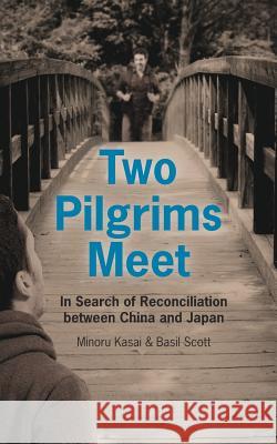 Two Pilgrims Meet: In Search of Reconciliation between China and Japan Scott, Basil 9781787190436 New Generation Publishing - książka