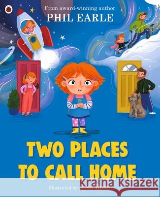 Two Places to Call Home: A picture book about divorce Phil Earle 9780241529522 Penguin Random House Children's UK - książka