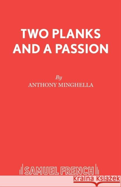 Two Planks and A Passion Minghella, Anthony 9780573016042 SAMUEL FRENCH - książka