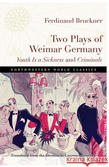Two Plays of Weimar Germany: Youth Is a Sickness and Criminals Ferdinand Bruckner 9780810137721 Northwestern University Press - książka
