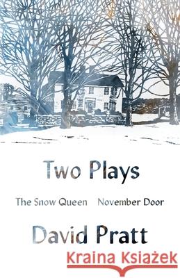 Two Plays: The Snow Queen, November Door David Pratt 9781732941427 Hosta Press - książka