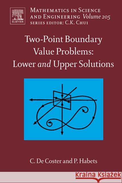 Two-Point Boundary Value Problems: Lower and Upper Solutions: Volume 205 de Coster, C. 9780444522009  - książka