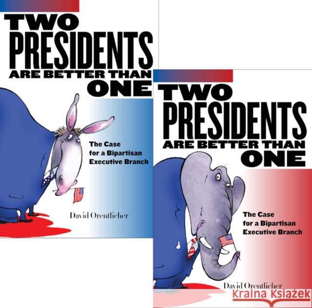 Two Presidents Are Better Than One: The Case for a Bipartisan Executive Branch Orentlicher, David 9780814789490  - książka