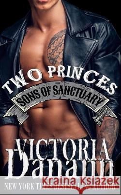 Two Princes: The Biker and The Billionaire Danann, Victoria 9781933320878 Not Avail - książka