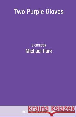 Two Purple Gloves Michael Park 9781840949278 New Theatre Publications - książka