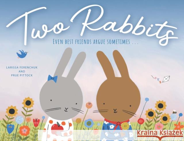 Two Rabbits: Even best friends argue sometimes … Larissa Ferenchuk 9781922539656 Exisle Publishing - książka