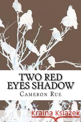 Two Red Eyes Shadow: Howling Violins Cameron Rue 9781986840866 Createspace Independent Publishing Platform - książka