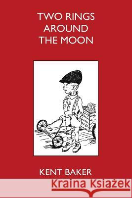 Two rings around the moon Baker, Kent 9781491267103 Createspace - książka