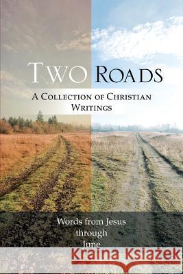 Two Roads: A Collection of Christian Writings June 9781490803234 WestBow Press - książka