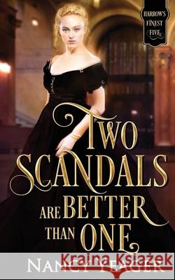 Two Scandals Are Better Than One: Harrow's Finest Five Series Nancy Yeager 9781946574053 Nyb Publishing - książka