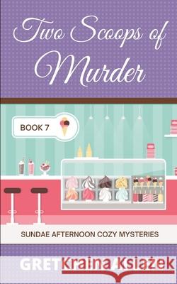 Two Scoops of Murder Gretchen Allen 9781081851583 Independently Published - książka