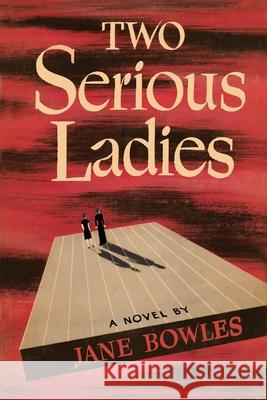 Two Serious Ladies Jane Bowles 9781684224753 Martino Fine Books - książka