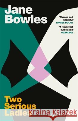 Two Serious Ladies: With an introduction by Naoise Dolan Jane Bowles 9781474620406 Orion Publishing Co - książka