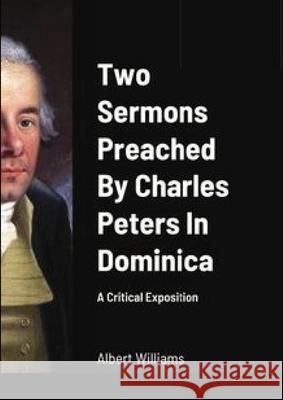 Two Sermons Preached By Charles Peters In Dominica A Critical Exposition Albert Williams 9781678127831 Lulu.com - książka