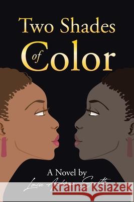 Two Shades of Color Louise Anderson-Smith 9781662432194 Page Publishing, Inc. - książka