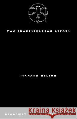 Two Shakespearean Actors Richard Nelson 9780881458503 Broadway Play Publishing - książka