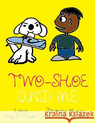 Two-Shoe and Me Ruby D. Ponder 9781496917294 Authorhouse - książka