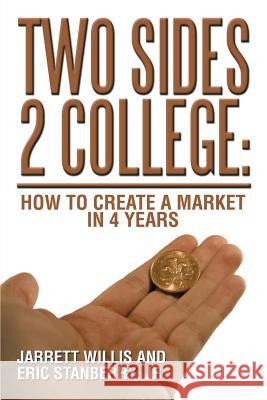 Two Sides 2 College: : Two Sides 2 College: Stanberry, Eric, Jr. 9781483684987 Xlibris Corporation - książka