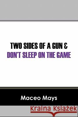 Two Sides of a Gun & Don't Sleep on the Game Maceo Mays 9781432767341 Outskirts Press - książka